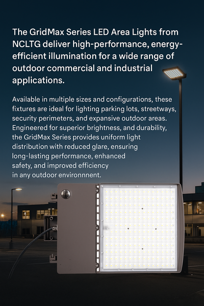Infographic describing the GridMax Series LED Area Lights by NCLTG: outdoor fixtures engineered for commercial and industrial applications; deliver powerful, energy-efficient illumination across parking lots, streetways, and expansive areas; available in multiple sizes and configurations for tailored solutions; provide uniform light distribution with reduced glare to enhance safety and visibility; feature rugged construction for long-lasting durability in demanding environments.