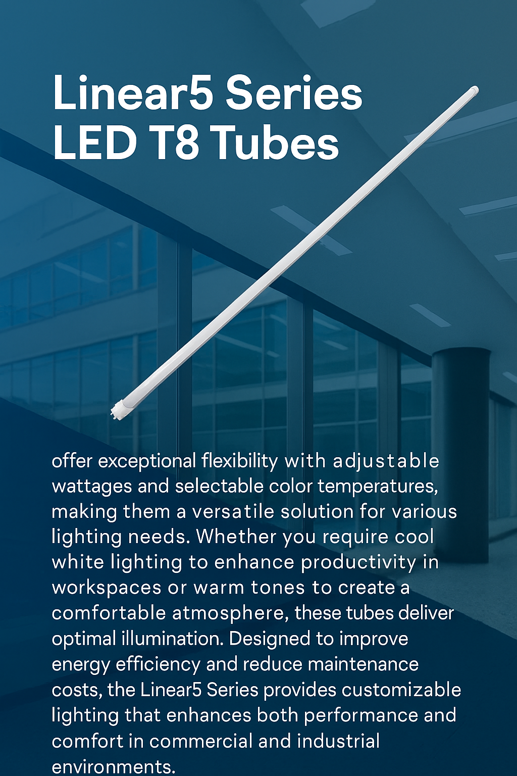 Infographic explaining why Linear5 Series LED T8 Tubes stand out: selectable wattages from 10W to 48W for tailored output; tunable color temperatures from 3500K to 6500K for task or ambiance; dual-mode installation supporting ballast-compatible (Type A) and 120–277V line-voltage (Type B) wiring; 4-foot and 8-foot options for broad fixture coverage; energy-efficient LEDs for uniform light with lower costs; and a low-maintenance design that reduces relamping and downtime.