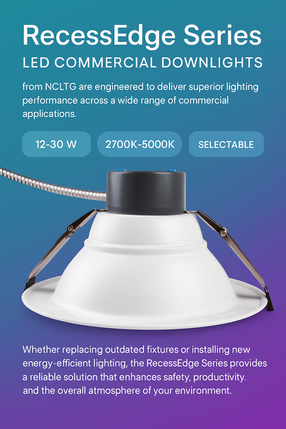 Infographic explaining why to choose NCLTG RecessEdge Series LED commercial downlights with selectable wattages, adjustable color temperatures, and customizable performance for energy-efficient lighting in offices, retail, and hospitality environments.