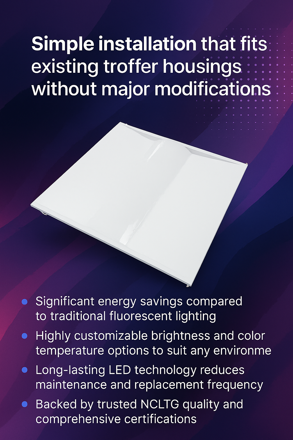 Infographic explaining why to choose SnapFit Series LED Troffer Retrofit Kits by NCLTG: quick, low-disruption installation that fits existing housings; substantial energy savings compared with fluorescent lighting; adjustable brightness and color temperature for different environments; long-life LED technology that cuts maintenance and replacements; and trusted NCLTG quality supported by comprehensive certifications for safety, rebates, and compliance.